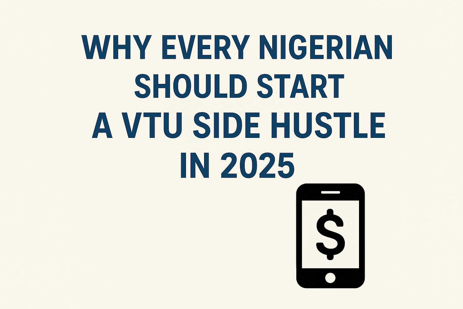 Why Every Nigerian Should Start a VTU Side Hustle in 2025 file 0000000049b062439b9aaec93c6f3596