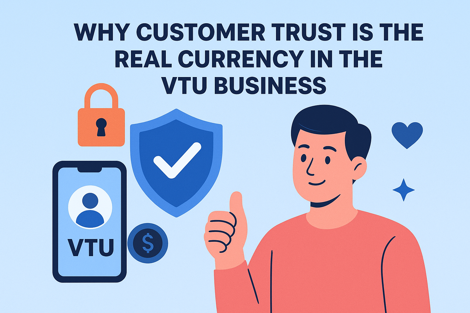 Why Customer Trust Is the Real Currency in the VTU Business