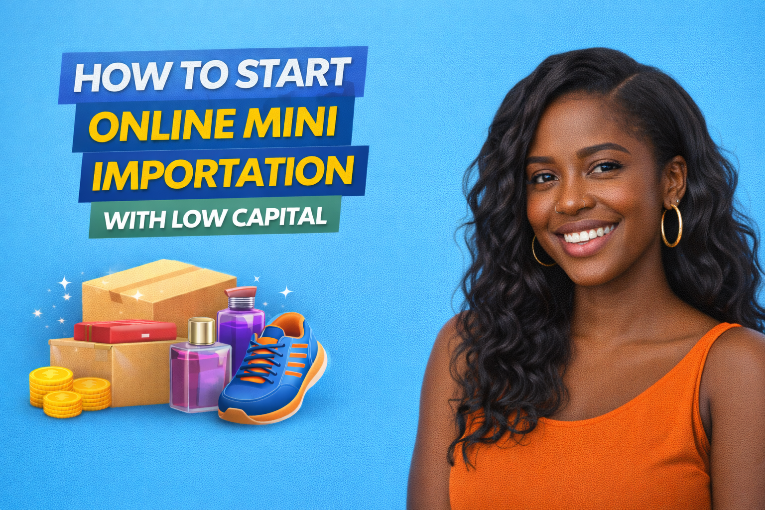 How to Start Online Mini Importation With Low Capital